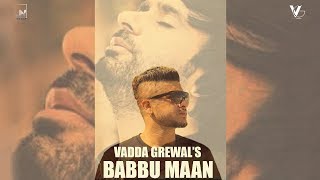 Babbu Maan Official Video Vadda Grewal  Prince Saggu  GK Digital [upl. by Fesuy]