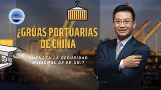 ¿Grúas portuarias de China amenazan la seguridad nacional de EEUU [upl. by Nattirb]