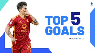 Paulo Dybalas Top 5 Goals of the Season  Top Goals  Serie A 202324 [upl. by Gnuh]