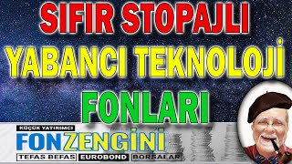 SIFIR STOPAJLI YABANCI VE YERLİ TEKNOLOJİ FONLARI [upl. by Jessamyn]