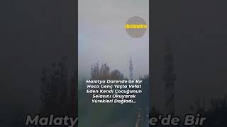 OĞLUNUN SELASINI VEREN İMAM HERKESİ AĞLATTI sela malatya imam [upl. by Artep]