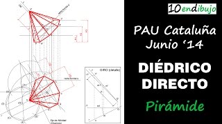 Pirámide en Sistema Diédrico Directo PAU de Dibujo Técnico de Cataluña junio 2014 [upl. by Thamora]