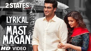 Mast Magan Full Song with Lyrics  2 States  Arijit Singh  Arjun Kapoor Alia Bhatt [upl. by Ede]