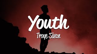 Troye Sivan  Youth Lyrics [upl. by Mallissa356]