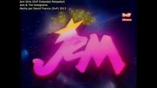 Jem amp The Holograms  Jem Girls DvF Extended Reloaded [upl. by Labotsirc]