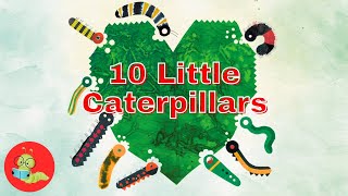 10 Little Caterpillars  Read Aloud childrensbooks kidsbooks preschool education storytime [upl. by Bonney]