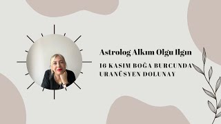 16 Kasım Boğa burcunda Uranüsyen dolunay… Algol sabit yıldızı tetikleniyor [upl. by Longmire]