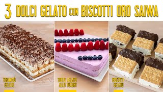 3 DOLCI GELATO con Biscotti ORO SAIWA  Tiramisù  Torta Gelato allo Yogurt greco  Biscotti Gelato [upl. by Hotchkiss]