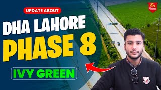 🔥 DHA Lahore Phase 8 IVY Green Location Plot Prices amp Development Updates Video 2024 [upl. by Marder]