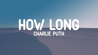 Charlie Puth  How Long Lyrics [upl. by Eiznekcm]