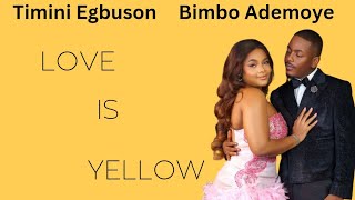 Love is Yellow Full Movie Nigerian Movie Bimbo Ademoye Timini Egbuson Mofe Duncan [upl. by Oeak]