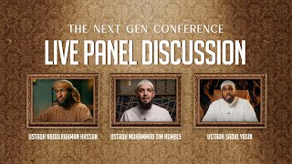 Live Panel Discussion  Next Gen Conference  Ustadh Abdulrahman Ustadh Sadiq amp Ustadh Tim Humble [upl. by Pinkham]