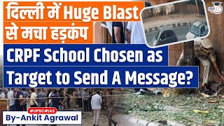 Delhi school Blast heard 2 km away Explosives Positioned for shockwaves  Know the Details [upl. by Ydnim]