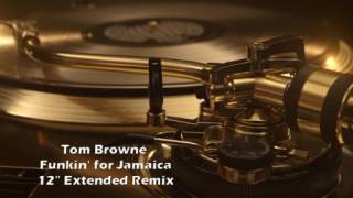 Tom Browne  Funkin for Jamaica 12 Extended Remix [upl. by Carbo]