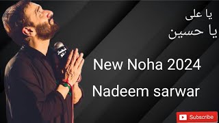 Azadar  Nadeem Sarwar  Noha 2024  نوہا [upl. by Armbruster488]