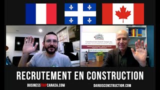 Recrutement en construction emploi travail immigration France Québec Canada–Daniel Dargis [upl. by Eylk]