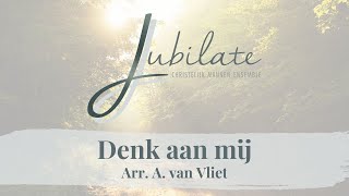 Denk aan mij  CME Jubilate olv Peter Burger [upl. by Ayit749]