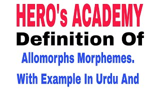 Definition Of Allomorphs Morphemes With Example In Urdu And English  HEROs ACADEMY [upl. by Mendes]