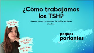 TSH dislalias cómo las trabajamos [upl. by Gloriane561]