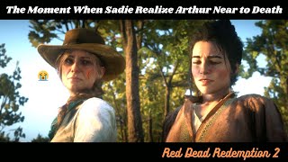 The Moment When Sadie Realize Arthur Near to Death 😭 Red Dead Redemption 2 [upl. by Raffarty764]