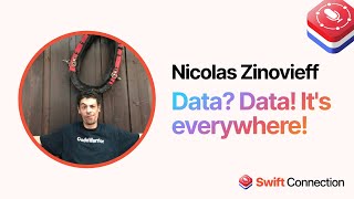 Swift Connection 2024  Nicolas Zinovieff  Data Data Its everywhere [upl. by Torey549]