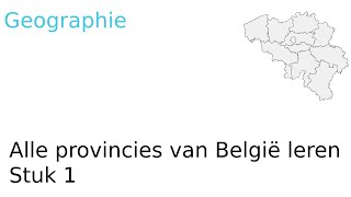 Alle provincies van België leren Stuk 1 [upl. by Carolin927]