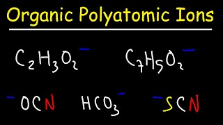 Organic Polyatomic Ions [upl. by Maryn]