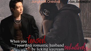 jungkookff  When you teased your anti romantic husband by licking ice  jjkff oneshot btsff [upl. by Asital]