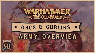 Old World Army Guide Orcs and Goblins Overview [upl. by Farlee]