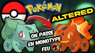 TOUS mes POKEMONS sont FEU  Pokémon altered en mono feu [upl. by Eiramik]