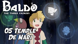 Baldo  The Three Fairies 05 Temple de Nari  Gameplay Lets Play FR [upl. by Vachill245]