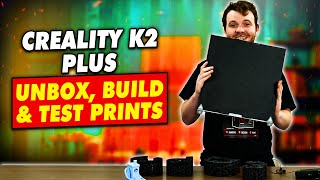 CREALITY K2 PLUS  UNBOX BUILD amp TEST PRINTS [upl. by Micah]