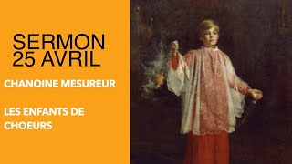 🇫🇷 200425  Les enfants de chœur sermon du chanoine Adrien Mesureur [upl. by Theobald]