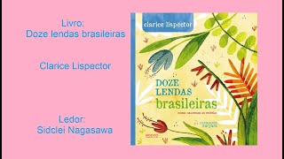 DOZE LENDAS BRASILEIRAS  CLARICE LISPECTOR [upl. by Nodnrb]