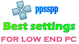 PPSSPP Best Settings for Low end PC [upl. by Terrill106]