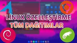 LINUX ÖZELLEŞTİRME TÜM DAĞITIMLAR [upl. by Elwin973]