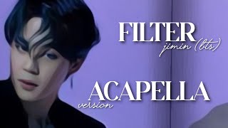 Filter  Jimin BTS ⟨ acapella ver ⟩ [upl. by Willetta]