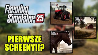 WYCIEKŁY PIERWSZE SCREENY Z FARMING SIMULATOR 25 TAK BĘDZIE WYGLĄDAĆ NOWY FARMING [upl. by Cressi]