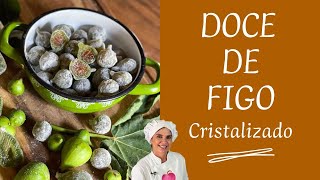 COMO FAZER DOCE DE FIGO CRISTALIZADO  LILIAN CHEF  Série Doces da Roça [upl. by Enyawal]