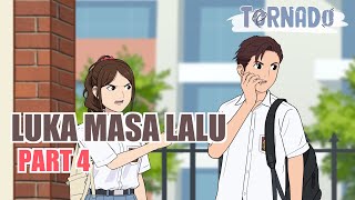 LUKA MASA LALU PART 4  ANIMASI SEKOLAH [upl. by Ileek]