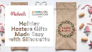 Online Class Holiday Hostess Gifts Made Easy with Silhouette  Michaels [upl. by Lori]