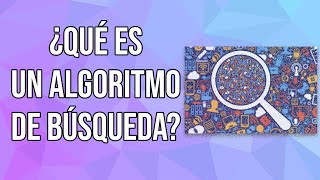 ¿Qué es un algoritmo de búsqueda [upl. by Polish567]