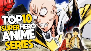 Top 10 Super Hero Anime [upl. by Loralee]