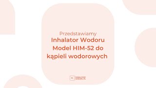 Prezentacja urządzenia HIM52 do kąpieli wodorowych [upl. by Vonni124]