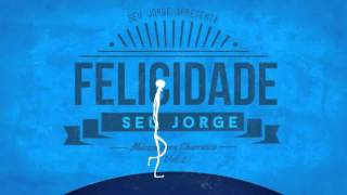 Seu Jorge Felicidade Lyric Vídeo [upl. by Yort]