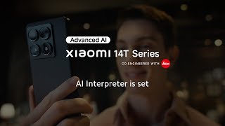 AI Interpreter is set  Xiaomi 14T Series [upl. by Skipper616]