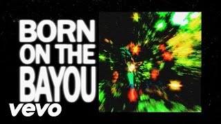 Creedence Clearwater Revival  Born On The Bayou Official Lyric Video [upl. by Hennessey]