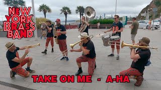 New York Brass Band  TAKE ON ME AHA  Candas2023 [upl. by Inanuah864]