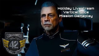 Squadron 42 Gameplay Demo 2017  Vertical Slice  Holiday Livestream [upl. by Schwarz]