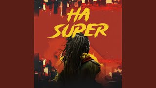 HA SUPER [upl. by Magocsi]